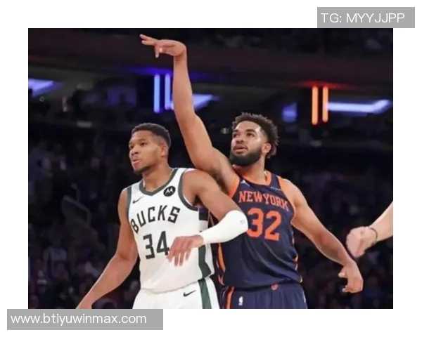 尼克斯寻求字母哥交易不动布伦森或以唐斯OG作为筹码